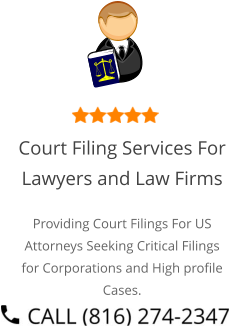 Court Filing Services For Lawyers and Law Firms Providing Court Filings For US Attorneys Seeking Critical Filings for Corporations and High profile Cases.